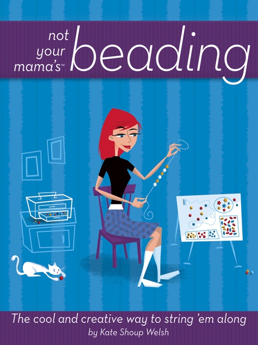 Title details for Not Your Mama's Beading by Kate Shoup - Available